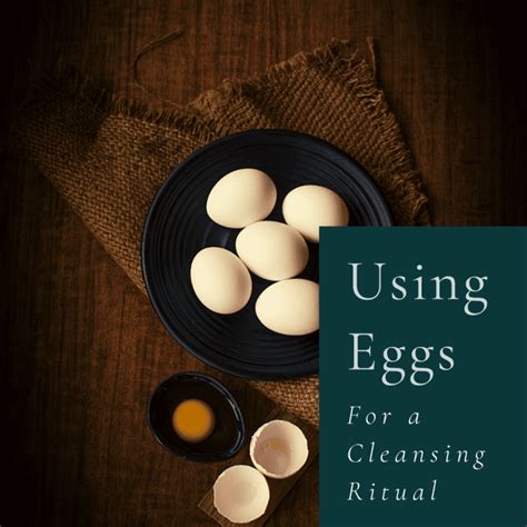 Exploring the Different Purposes of Wiccan Egg Cleansing